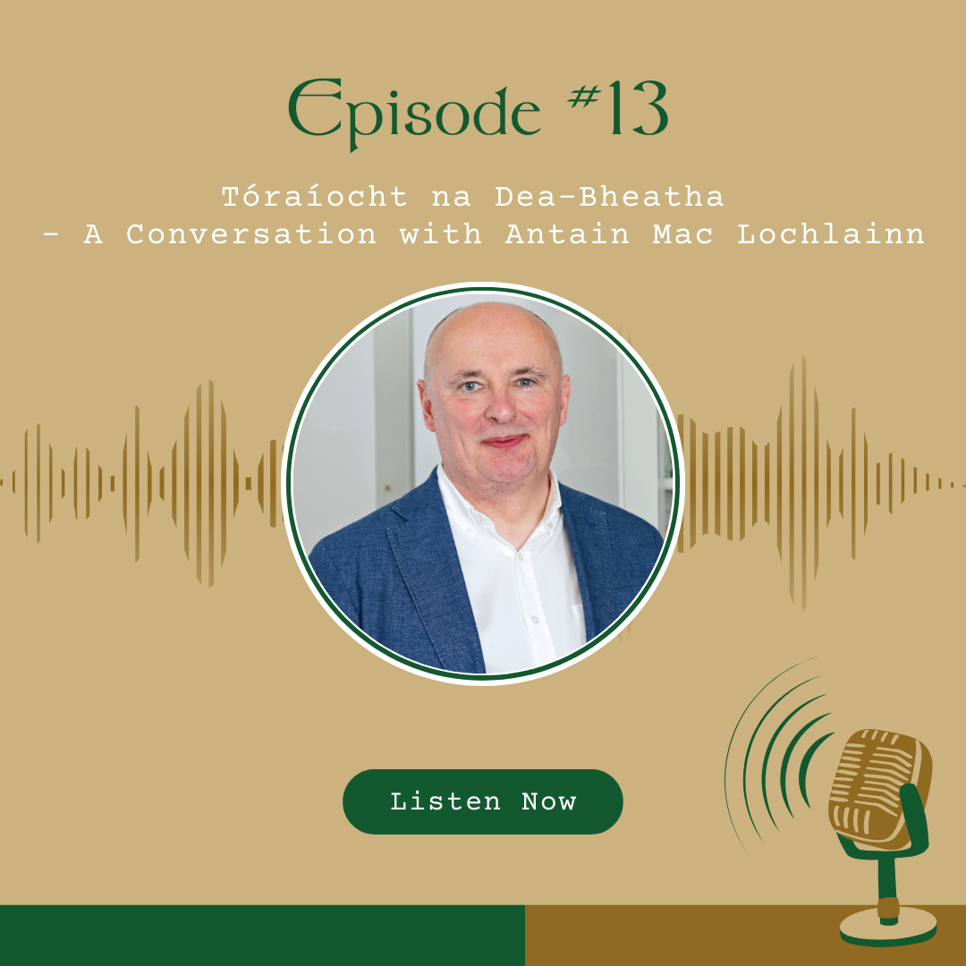 Read more about the article Episode #13 – Tóraíocht na Dea-Bheatha – A Conversation with Antain Mac Lochlainn